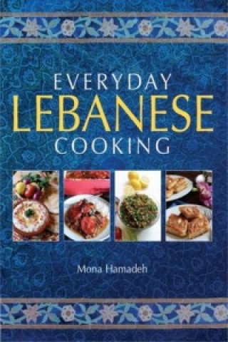 Kniha Everyday Lebanese Cooking Mona Hamadeh