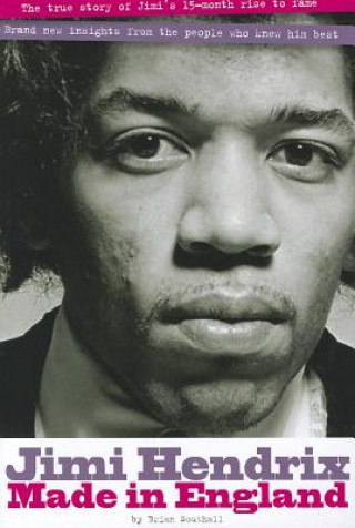 Книга Jimi Hendrix: Made In England Brian Southall