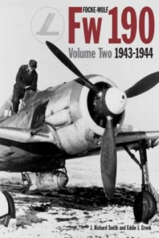 Könyv Focke Wulf FW190 Volume 2 1943-4 Richard J. Smith
