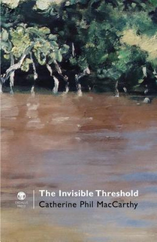 Kniha Invisible Threshold Catherine Phil MacCarthy