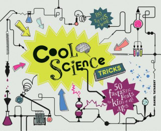Kniha Cool Science Tricks Daniel Tatarsky