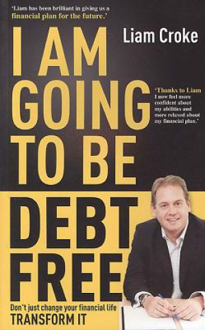 Kniha I am Going to be Debt Free Liam Croke
