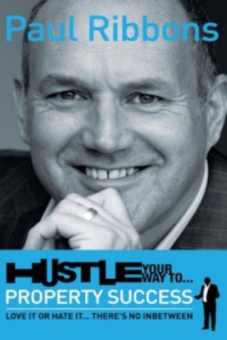 Książka HUSTLE your way to PROPERTY SUCCESS Paul Ribbons