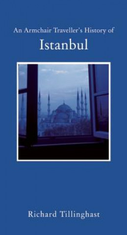 Książka Armchair Traveller's History of Istanbul Richard Tillinghast