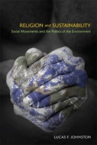 Kniha Religion and Sustainability Lucas F Johnston