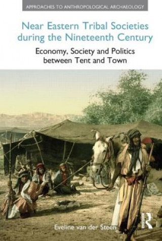 Könyv Near Eastern Tribal Societies During the Nineteenth Century Eveline Van Der Steen