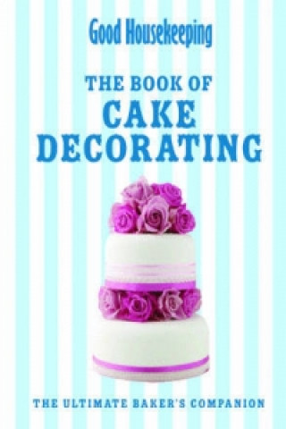 Könyv Good Housekeeping The Cake Decorating Book Good Housekeeping Institute