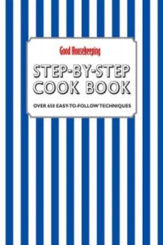 Книга Good Housekeeping Step-by-Step Cookbook Good Housekeeping Institute