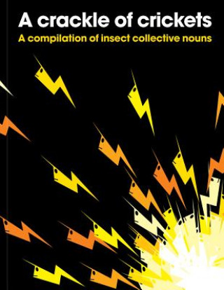 Kniha Crackle of Crickets: A Compilation of Insect Collective Nouns Peter Scott