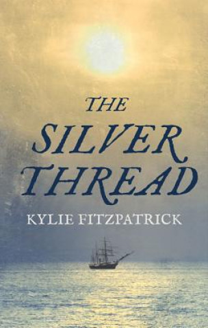 Kniha Silver Thread Kylie Fitzpatrick