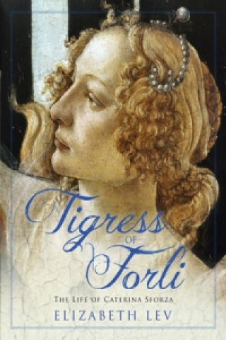 Buch Tigress of Forli Elizabeth Lev