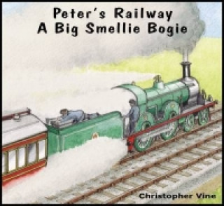 Kniha Peter's Railway a Big Smellie Bogie Christopher G. C. Vine