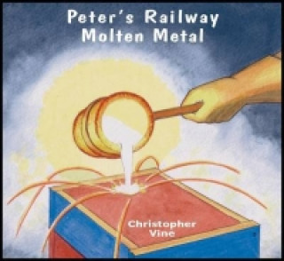 Buch Peter's Railway Molten Metal Christopher G. C. Vine