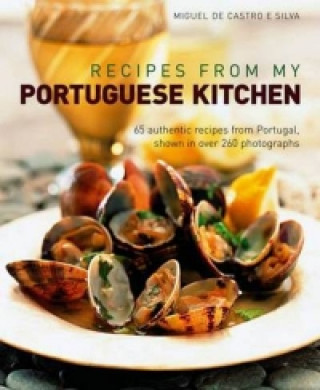 Carte Recipes from My Portuguese Kitchen Miguel de Castro e Silva