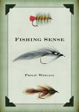 Kniha Fishing Sense Philip Weigall