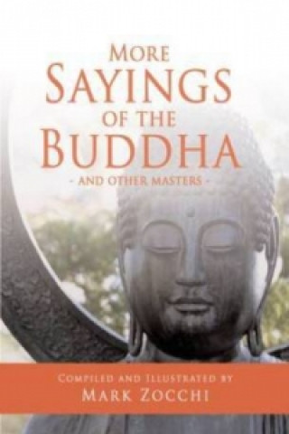 Carte More Sayings of the Buddha Mark Zocchi