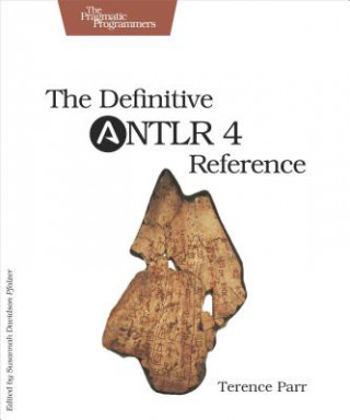 Könyv Definitive ANTLR 4 Reference Terence Parr