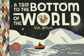 Könyv Trip To The Bottom Of The World With Mouse Frank Viva