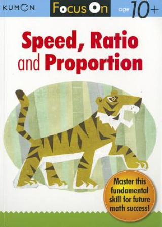 Kniha Focus On Speed, Ratio And Proportion Kumon Publishing