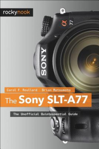Könyv Sony SLT-A77 Carol Roullard