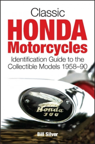 Kniha Classic Honda Motorcycles Bill Silver