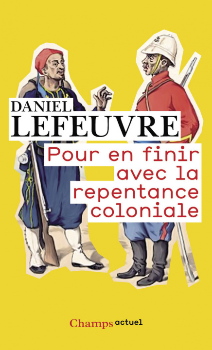 Kniha Pour En Finir Avec LA Repentance Coloniale Daniel Lefeuvre