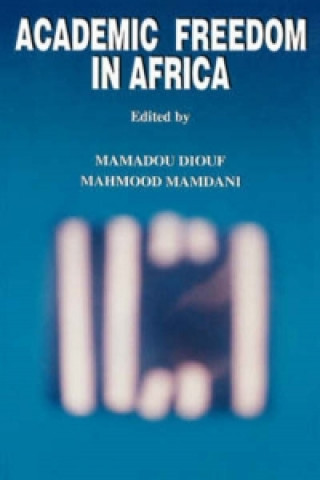 Книга Academic Freedom in Africa Mahmood Mamdani