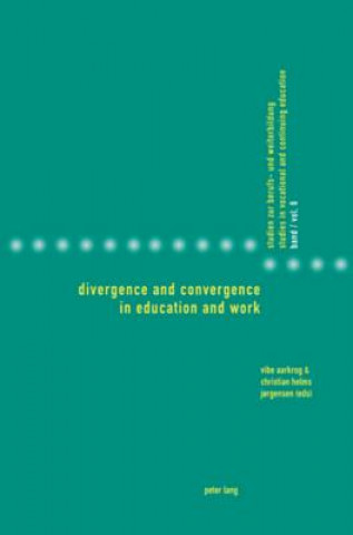 Книга Divergence and Convergence in Education and Work Vibe Aarkrog