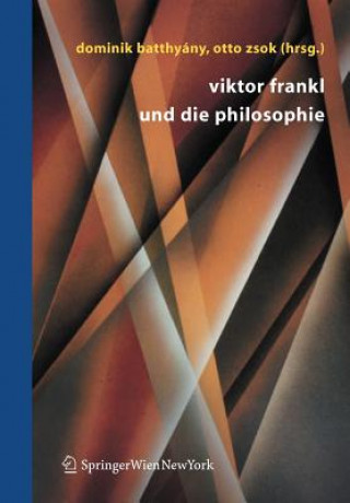 Könyv Viktor Frankl Und Die Philosophie Otto Zsok