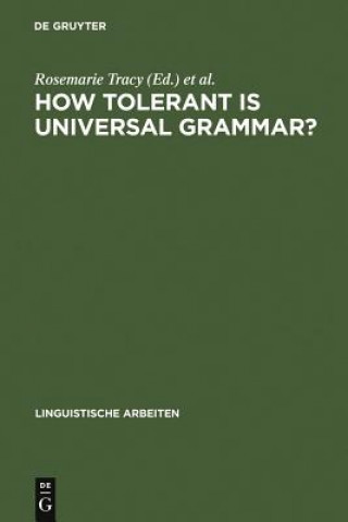 Kniha How tolerant is universal grammar? Rosemarie Tracy