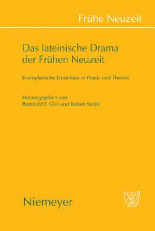 Kniha lateinische Drama der Fruhen Neuzeit Reinhold F Glei