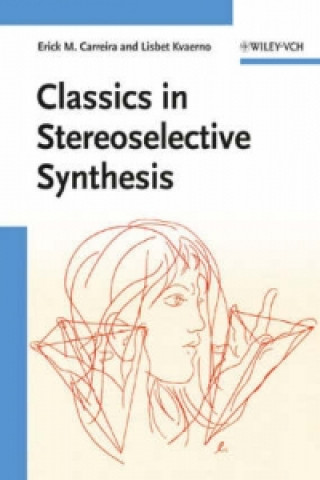 Kniha Classics in Stereoselective Synthesis Erick M Carreira