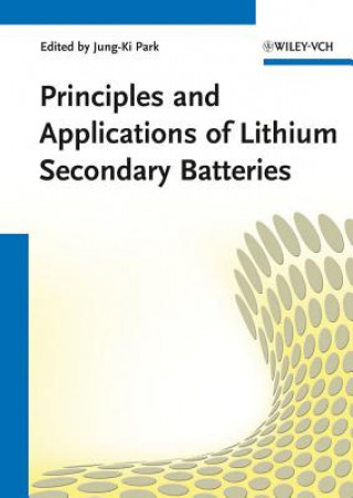 Kniha Principles and Applications of Lithium Secondary Batteries Jung Ki Park