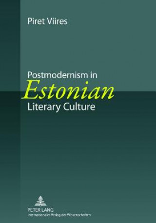 Carte Postmodernism in Estonian Literary Culture Piret Viires