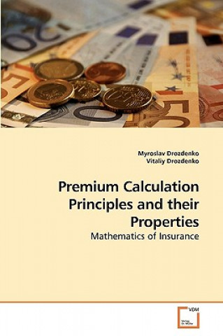 Kniha Premium Calculation Principles and their Properties Myroslav Drozdenko