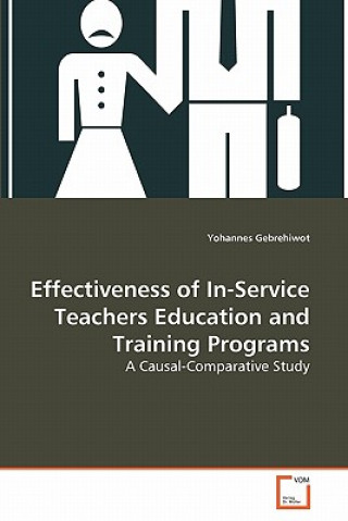 Libro Effectiveness of In-Service Teachers Education and Training Programs Yohannes Gebrehiwot