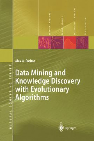 Kniha Data Mining and Knowledge Discovery with Evolutionary Algorithms Alex A Freitas