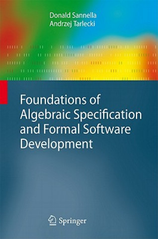 Kniha Foundations of Algebraic Specification and Formal Software Development Donald Sannella