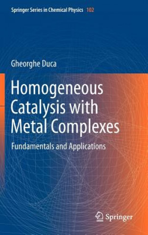 Carte Homogeneous Catalysis with Metal Complexes Gheorghe Duca