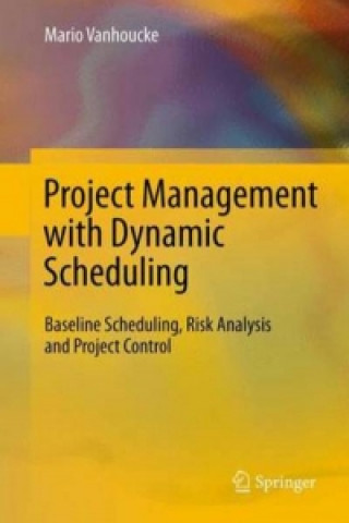 Kniha Project Management with Dynamic Scheduling Mario Vanhoucke