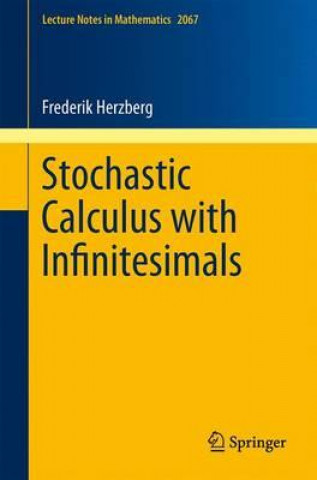 Knjiga Stochastic Calculus with Infinitesimals Frederik Herzberg