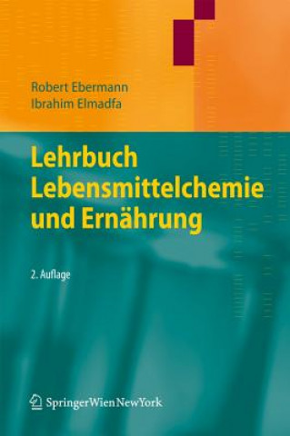 Könyv Lehrbuch Lebensmittelchemie Und Ernahrung Robert Ebermann
