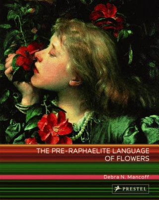 Könyv Pre-Raphaelite Language of Flowers Debra Mancoff