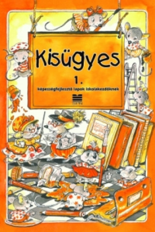 Книга Kisügyes 1. képességfejlesztő lapok iskolakezdőknek Drozdík Katalin