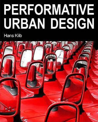 Kniha Performative Urban Design Hans Kiib