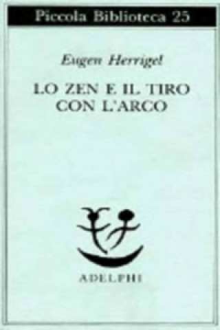 Book Lo zen e il tiro con l'arco Eugen Herrigel