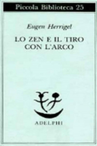 Carte Lo zen e il tiro con l'arco Eugen Herrigel