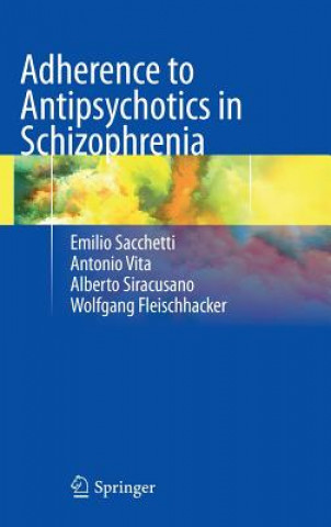 Book Adherence to Antipsychotics in Schizophrenia Emilio Sacchetti