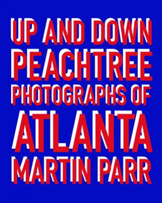 Książka Martin Parr: Up and down Peachtree Martin Parr