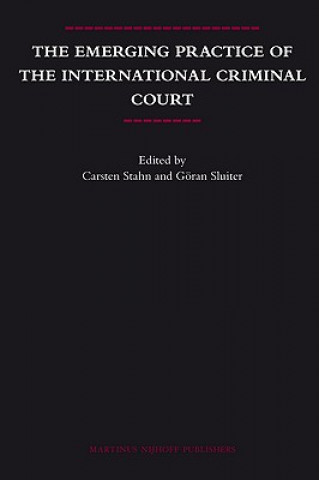Könyv Emerging Practice of the International Criminal Court Carsten Stahn